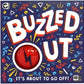 Buzzed Out