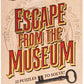 Escape From The Museum