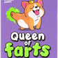 Queen Of Farts