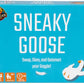 Sneaky Goose - Gift